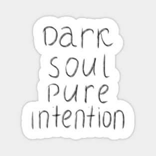 Dark soul pure intention Magnet