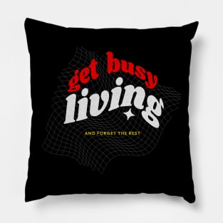 Get Busy Living Pillow