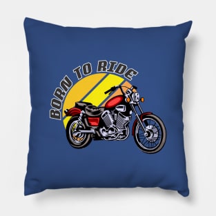 Born To Ride Pillow