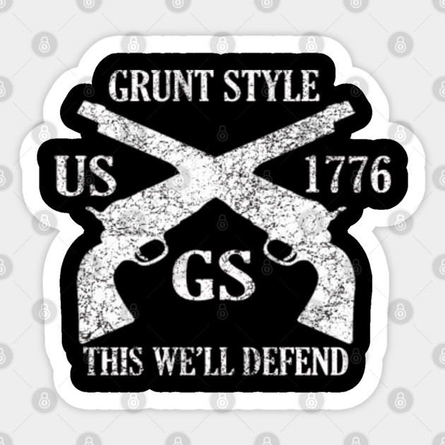 This We Ll Defend Grunt Style Jimdodge93 Grunt Style 1776 Sticker Teepublic
