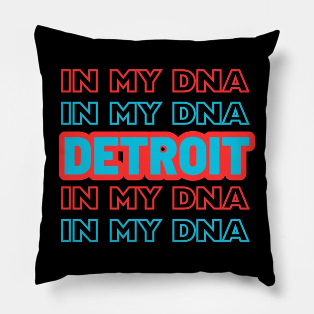 Detroit in my DNA Pillow by Dress Wild