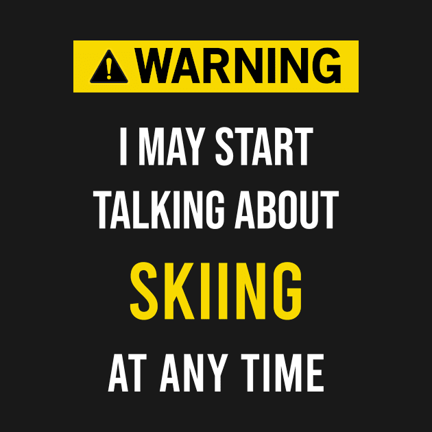 Warning Skiing Ski Skier Skiers by blakelan128