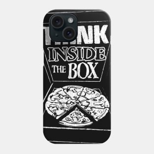 Think Inside The Box Pizza Phone Case