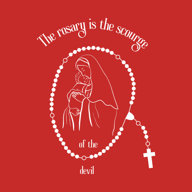 The rosary is the scourge of the devil..rosary quotes by Mr.Dom store