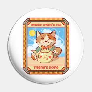 Where There's Tea There's Hope Pin