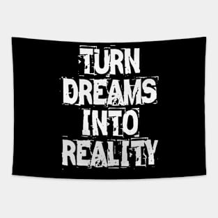 Turn Dreams Into Reality Tapestry