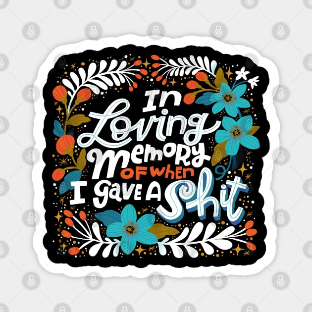 Sh*t people Say: In Loving Memory of When I Gave a Shit Magnet by CynthiaF