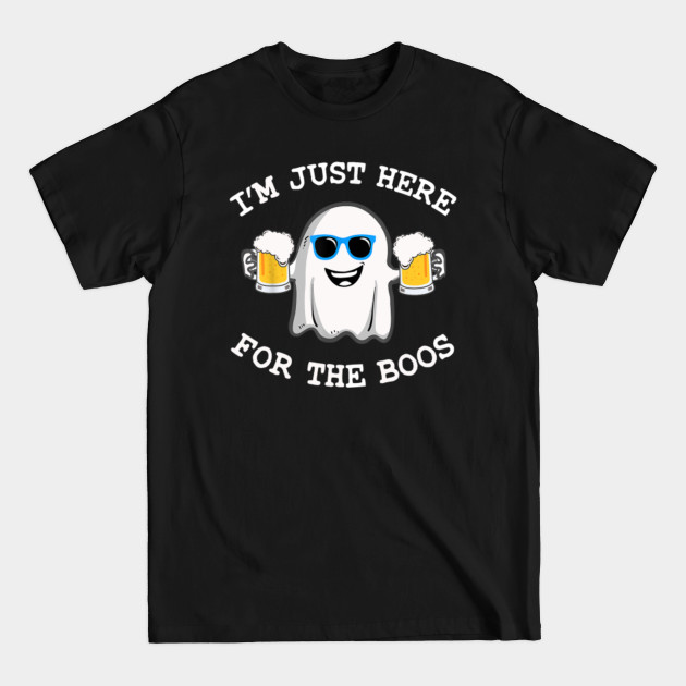 Discover i'm just here for the boos - Im Just Here For The Boos - T-Shirt