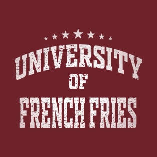 University of French Fries T-Shirt