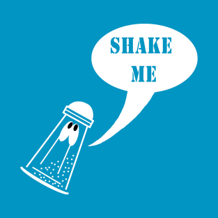 Shake me T-Shirt