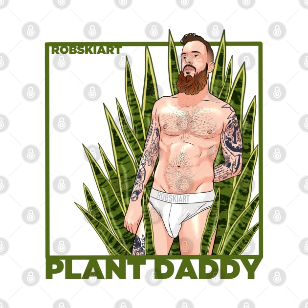 Plant Daddy - Grow_WithNick by RobskiArt