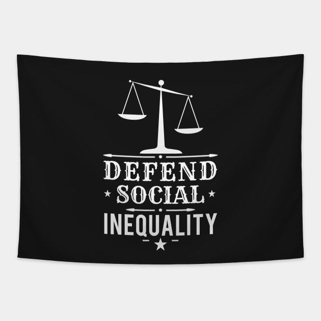 Defend Social Inequality - Sociology Gift Tapestry by ThePowerElite