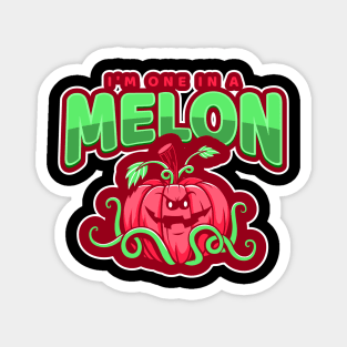 I'm one in a melon spooky watermelon Magnet