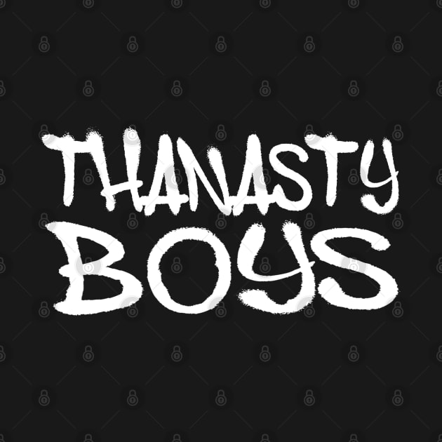 Thanasty Boys - White Letters by PantherU