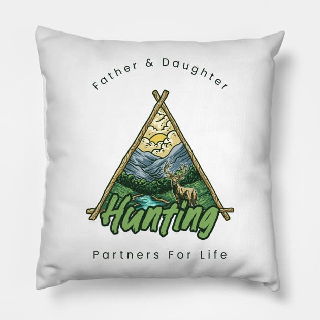 Father And Daughter Hunting Partners For Life Pillow by Be Yourself Tees