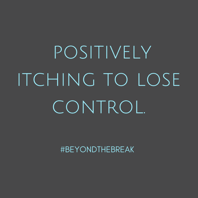 Itching to Lose Control by TritoneLiterary