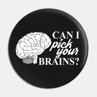 Can I Pick Your Brains Funny Office Quote Pin