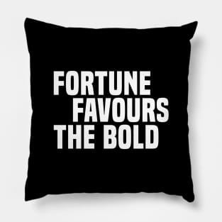 Fortune Favours The Bold (3) - Motivational Pillow