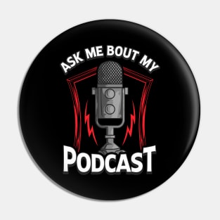 Ask Me Bout My Podcast Awesome Podcasting Host Pin