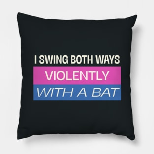 I Swing Both Ways Funny - Bisexual Meme Pillow