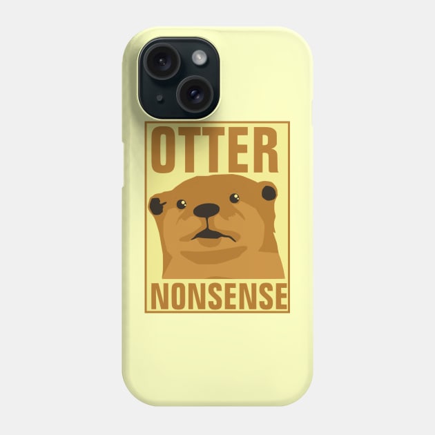 Otter Nonsense - pun life Phone Case by flimflamsam