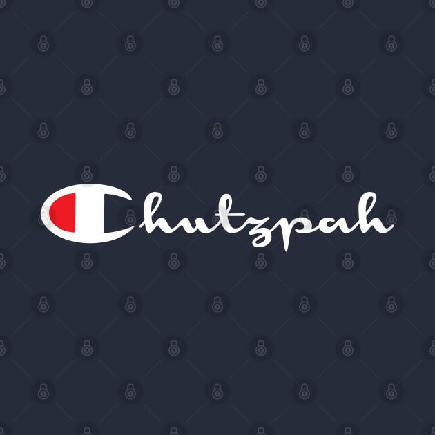 Champion of Chutzpah T-Shirt by ölümprints