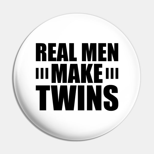 Real Men Make Twins Pin by KC Happy Shop