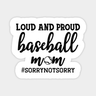 Baseball Mom - Loud and proud baseball mom Magnet