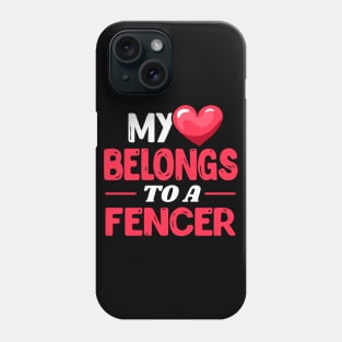 My heart belongs to a fencer - Cute Fencing wife gift idea Phone Case