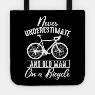 Never Underestimate An Old Man On A Bicycle Tote