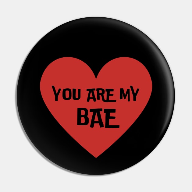You are my BAE, before anyone else, valetines day, present gift Pin by Pattyld