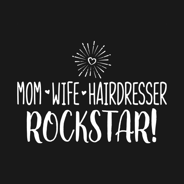 Mom Wife Hairdresser Rockstar by TheStuffHut