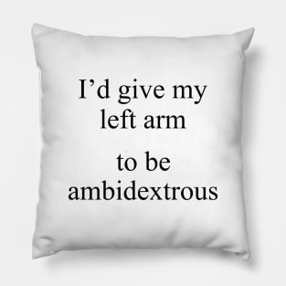 Ambidextrosity Pillow