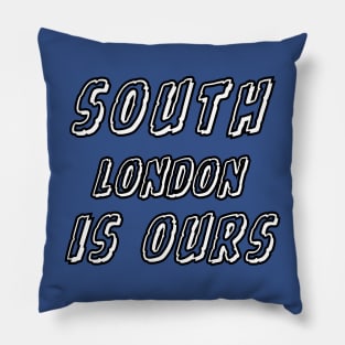 South London is ours Pillow