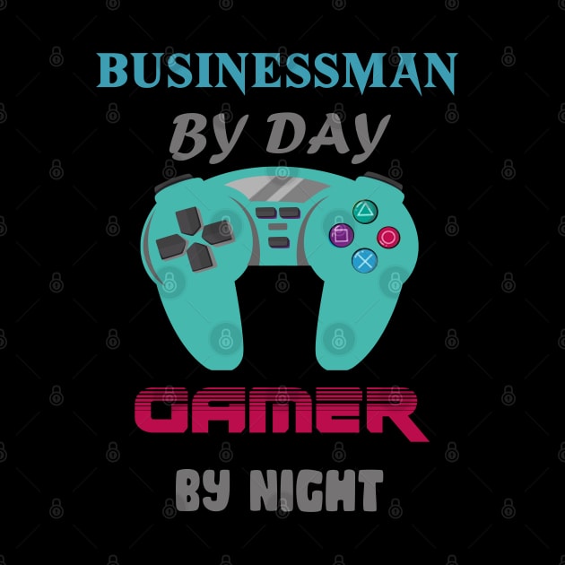 Businessman by day Gamer by night by Get Yours