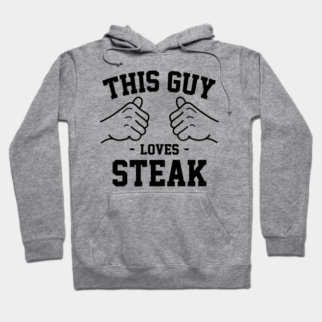 steak sweatshirt