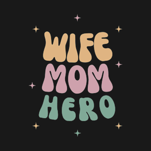 Wife mom hero T-Shirt