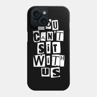 Sit With Us Phone Case