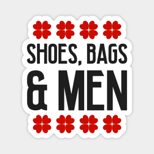 Shoes, bags and men Magnet