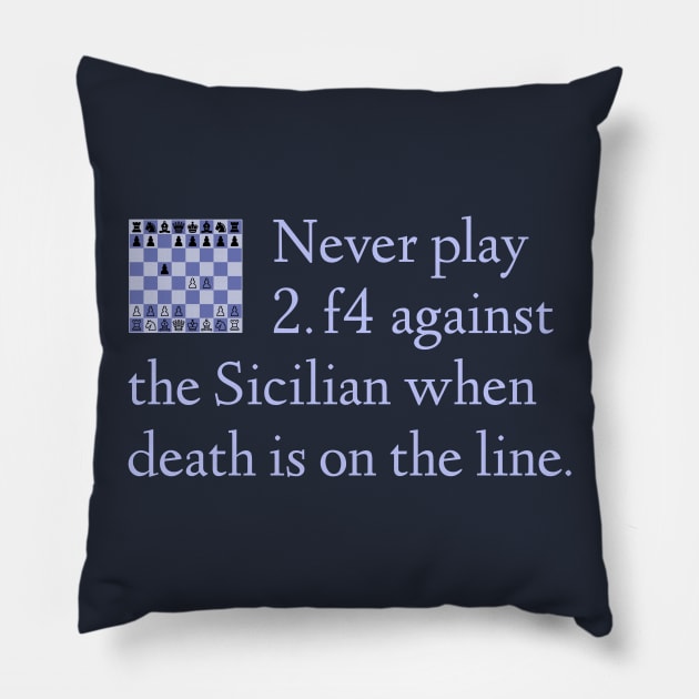 The Sicilian When Death is On The Line Pillow by donovanh