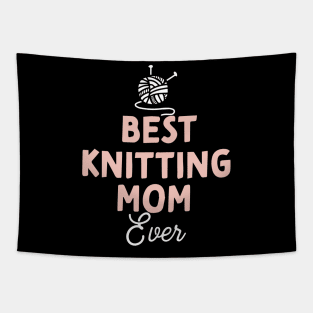 Best Knitting Mom Ever Tapestry