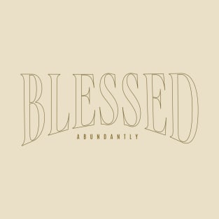 Seeds of Wisdom | BLESSED ABUNDANTLY T-Shirt