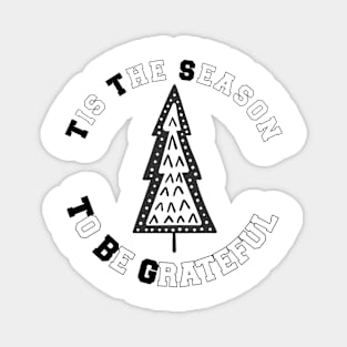 Tis The Season To Be Grateful Magnet