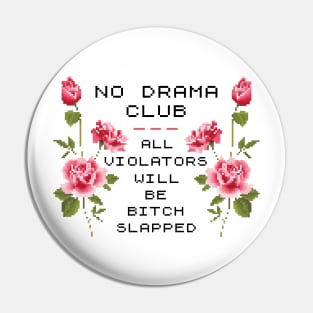 No Drama Club ))(( Pixel Stitch Bitch Slapped Design Pin