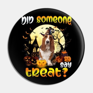 Basset Hound Did Someone Say Treat Happy Halloween Pin