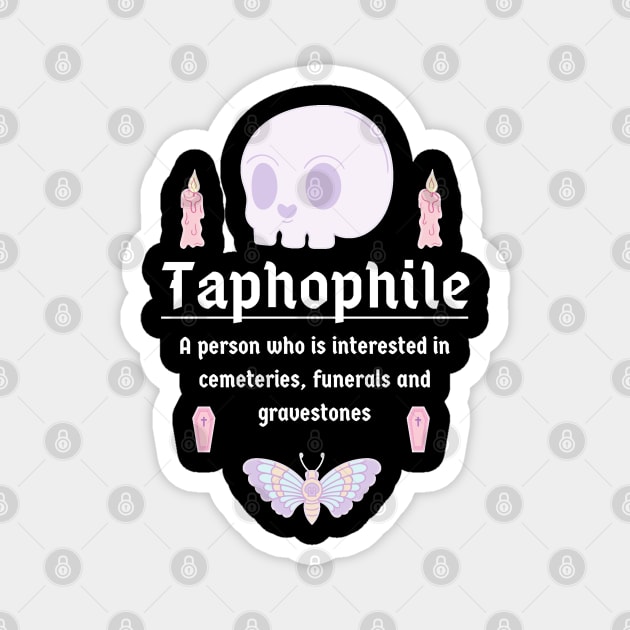 Taphophile Cute Skull Pastel Goth Typography Quote for Graveyard Tourism Magnet by Witchy Ways