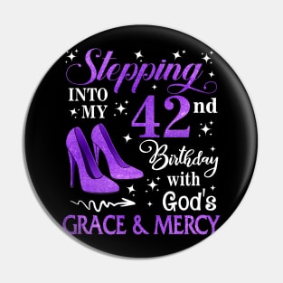 Stepping Into My 42nd Birthday With God's Grace & Mercy Bday Pin