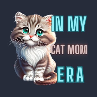 IN MY CAT MOM ERA T-Shirt