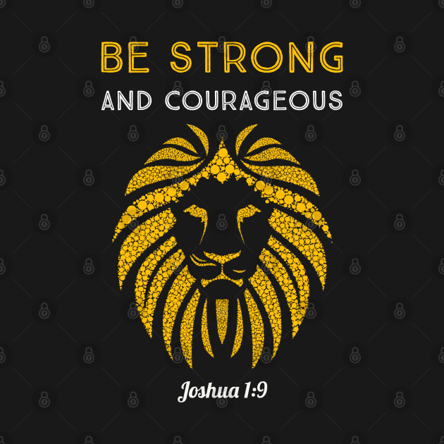 Be strong and courageous yellow white typography with yellow lion-1 ...