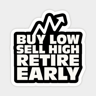 Buy low, sell high, retire early - Investing Magnet